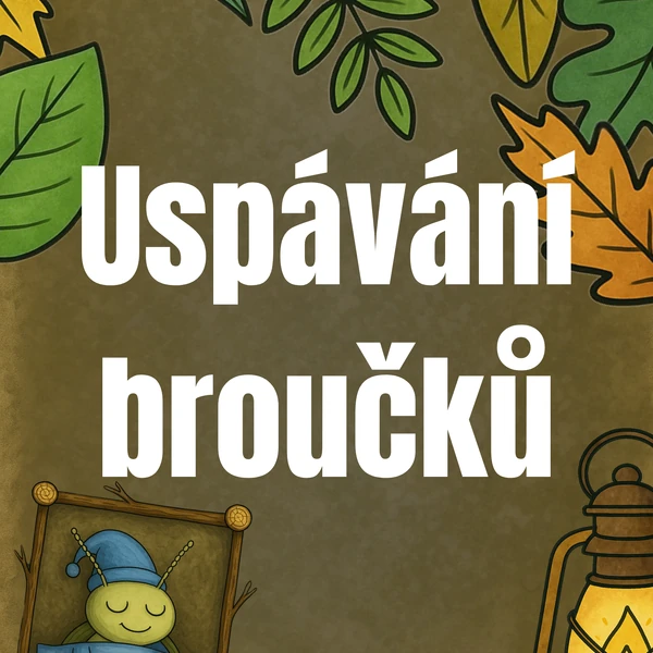 Uspávání broučků - aktivity na více využití