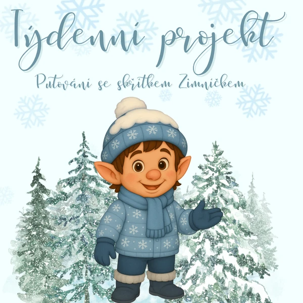 Týdenní projekt- Putování se skřítkem Zimníčkem❄️⛄️