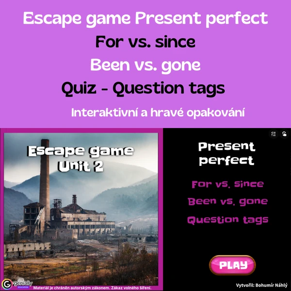 Present perfect, For/since, Been/gone, question tags - úniková hra