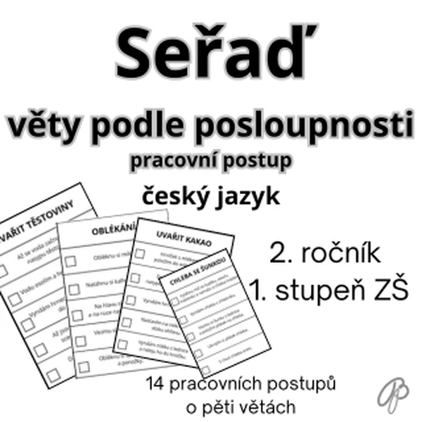 Pracovní postup: Seřaď - věty podle dějové posloupnosti 