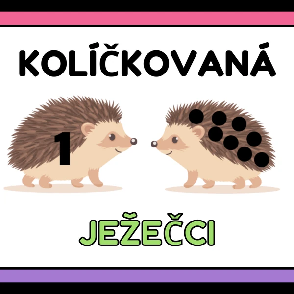 Ježečci - kolčíkovaná
