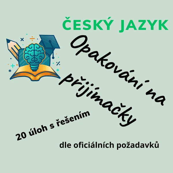 Opakování na přijímačky z češtiny pro 9. ročník- 20 úloh s řešením dle oficiálních požadavků