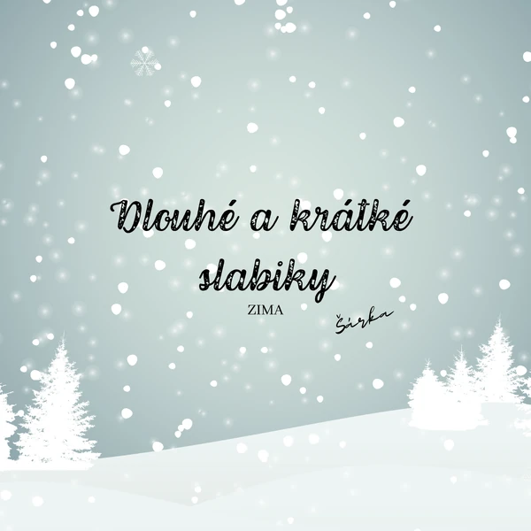 Dlouhé a krátké slabiky - ZIMA