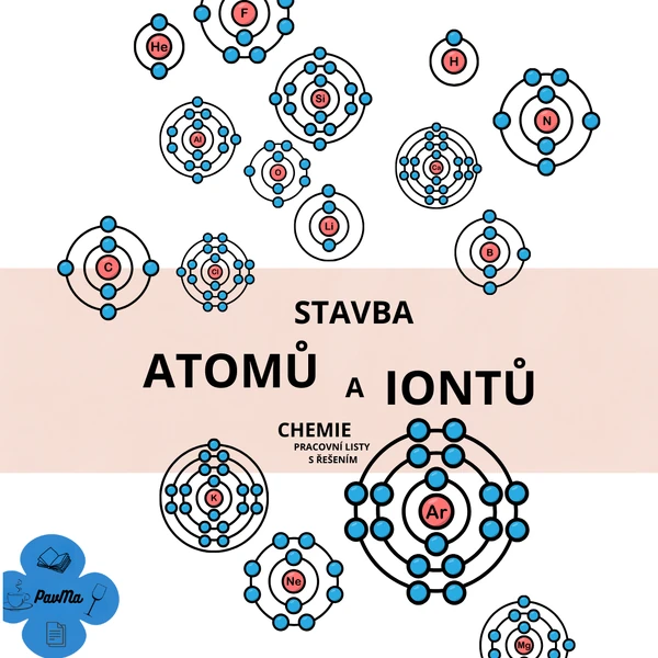 CHEMIE: Stavba atomů a iontů (pracovní listy)