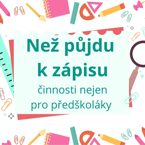 Než půjdu k zápisu - nejen pro předškoláky