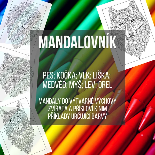 Mandaly - pes, kočka, vlk, liška, medvěd, myš, lev a orel