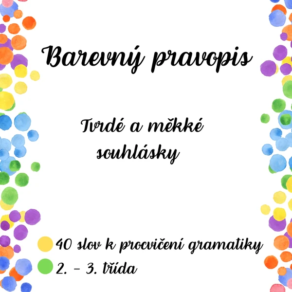 Barevný pravopis - tvrdé a měkké souhlásky