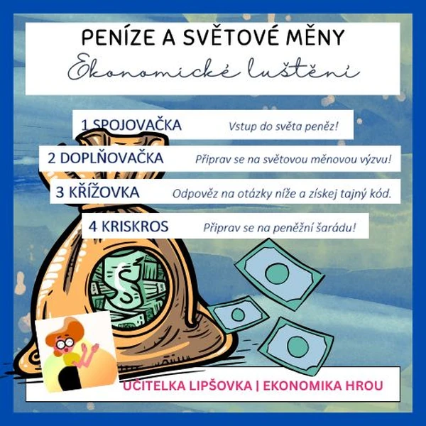 EKONOMIKA | PENÍZE A SVĚTOVÉ MĚNY Ekonomické luštění a pracovní list (suplovací)