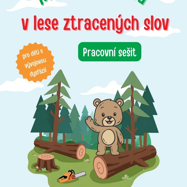 Medvídek Míša v lese ztracených slov - logopedický pracovní sešit pro děti s vývojovou dysfázií