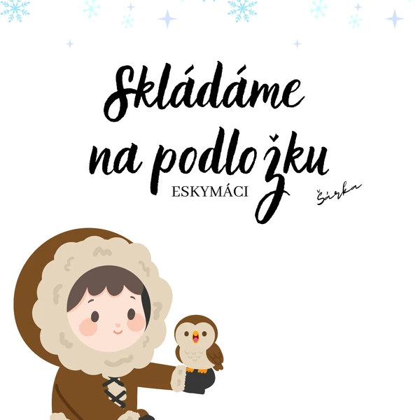 Skládáme na podložku - ESKYMÁCI