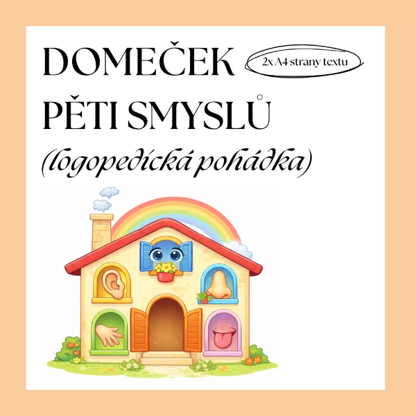 LOGOPEDICKÁ POHÁDA - DOMEČEK PĚTI SMYSLŮ