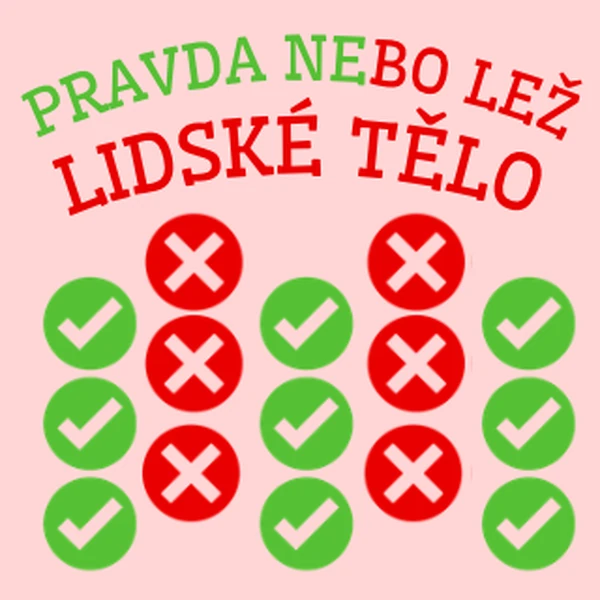Pravda nebo lež - lidské tělo