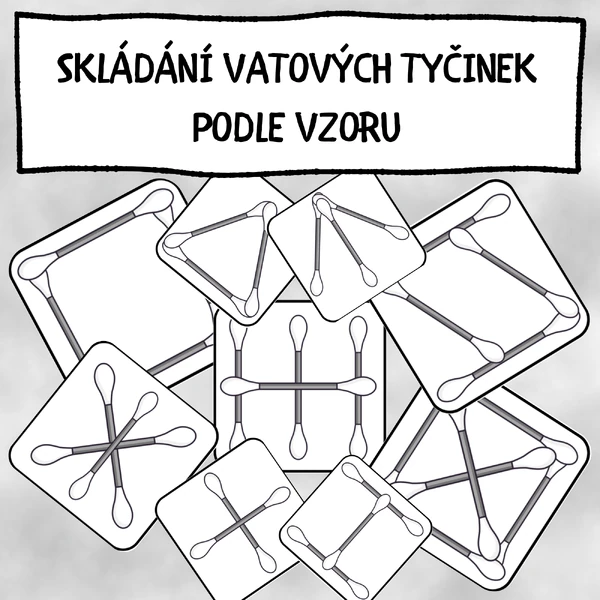 SKLÁDÁNÍ VATOVÝCH TYČINEK PODLE VZORU