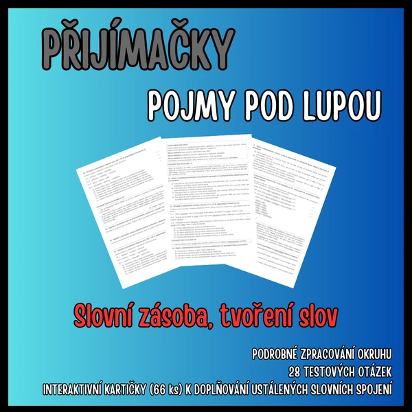 Přijímačkové POJMY POD LUPOU: Slovní zásoba a tvoření slov