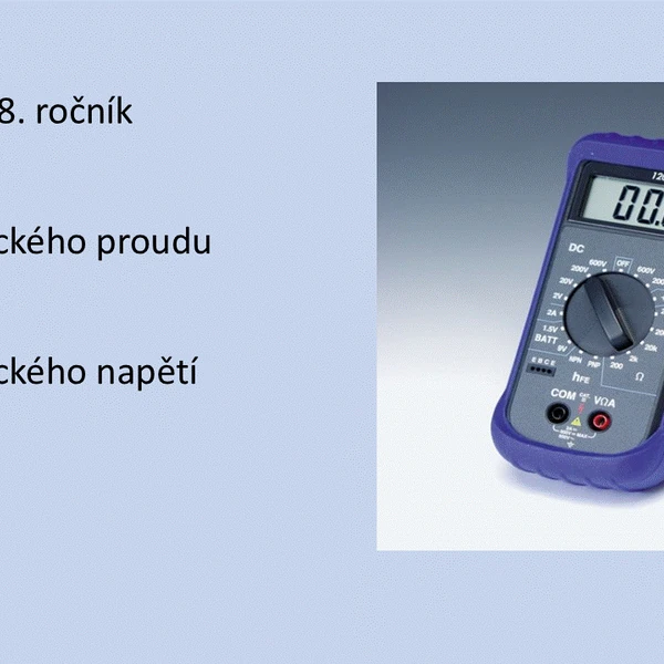 Fyzika pro 8. ročník - měření elektrického proudu a napětí