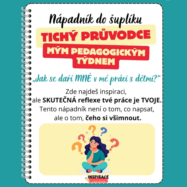 Jak se zhodnotit? TICHÝ PRŮVODCE mým pedagogickým týdnem - nápadník do šuplíku