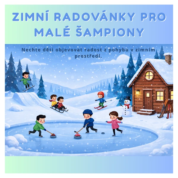 ZIMNÍ RADOVÁNKY PRO MALÉ ŠAMPIONY