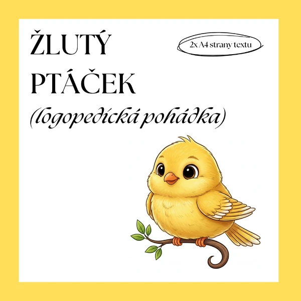 LOGOPEDICKÁ POHÁDKA - ŽLUTÝ PTÁČEK