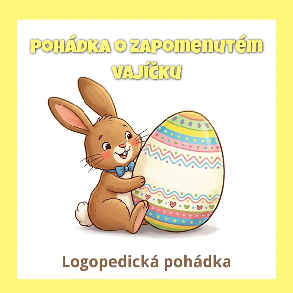 LOGOPEDICKÁ POHÁDKA - Pohádka o zapomenutém vajíčku