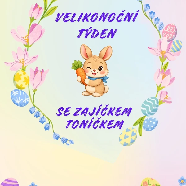 Soubor materiálů - Velikonoční týden se zajíčkem Toníčkem - 30+ stran