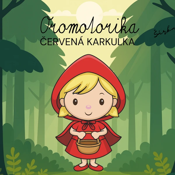 Oromotorika - ČERVENÁ KARKULKA