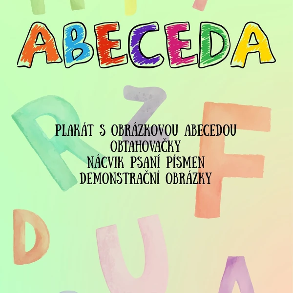 Abeceda hravě a přehledně - demonstrační karty, plakát a pracovní listy pro první seznámení s písmeny.