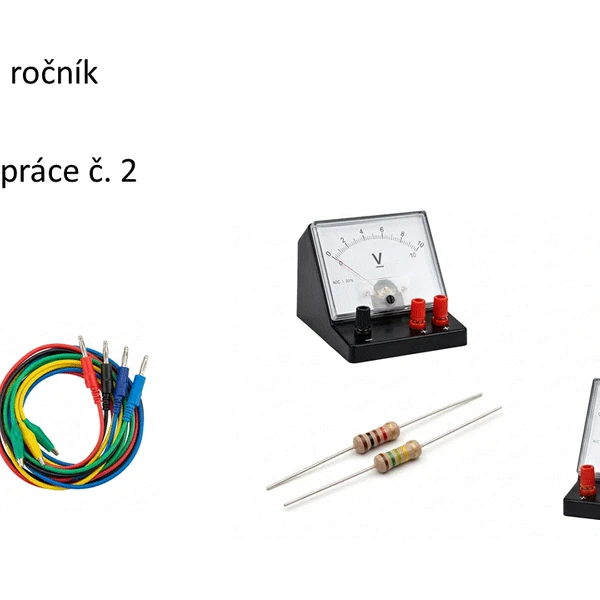 Fyzika pro 8. ročník - laboratorní práce č. 2 - Ohmův zákon a zapojování rezistorů