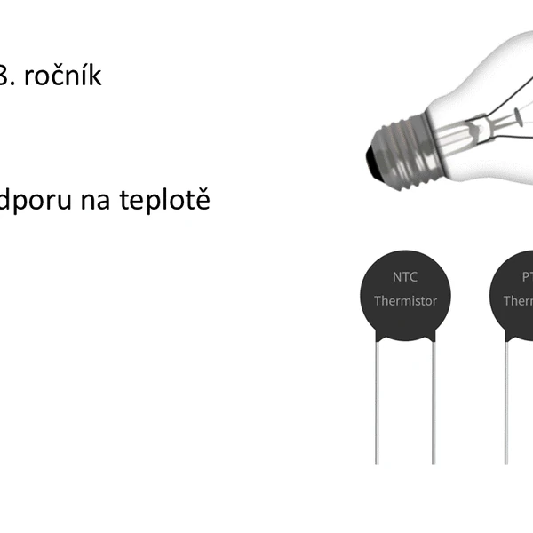 Fyzika pro 8. ročník - závislost odporu na teplotě, termistor