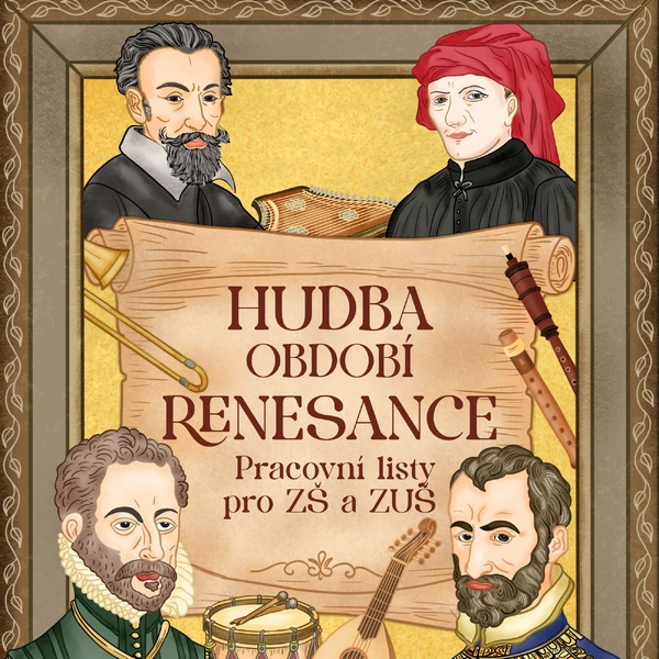 Hudba období renesance – pracovní listy pro ZŠ a ZUŠ