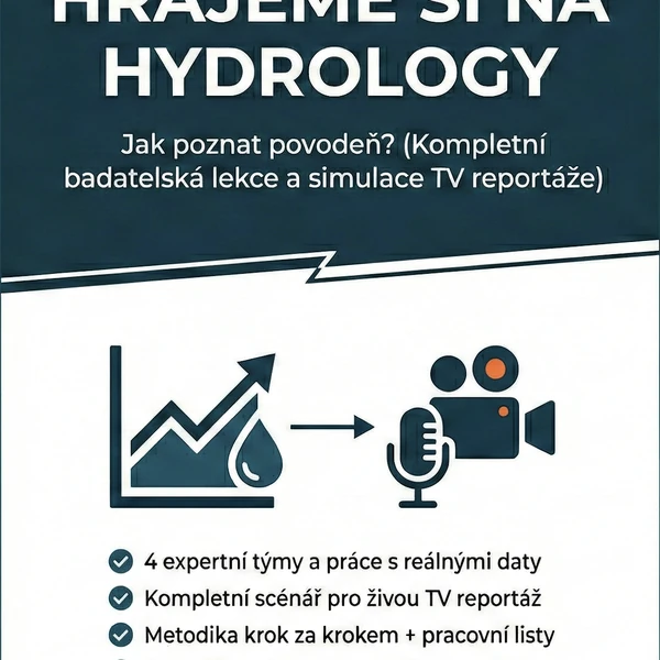 Hrajeme si na hydrology: Povodně (Kompletní badatelská lekce + TV reportáž)