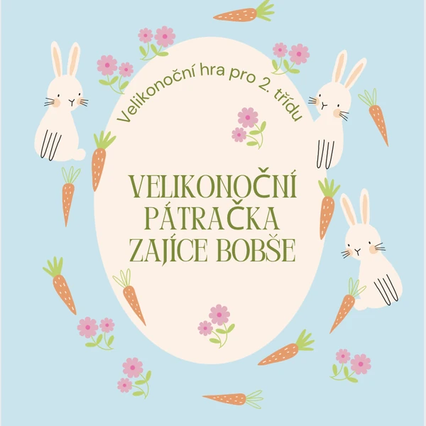 Velikonoční pátračka zajíce Bobše - Velikonoční hra pro 2. třídu ZŠ