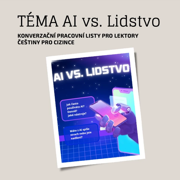 Konverzace na téma: AI vs. Lidstvo_čeština pro cizince
