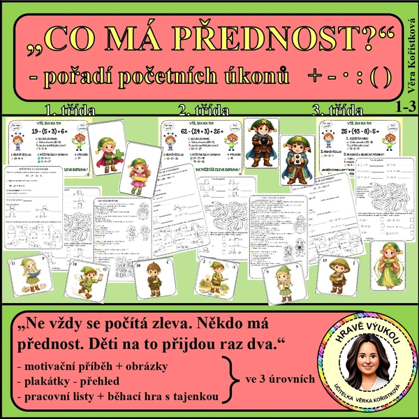 CO MÁ PŘEDNOST – pořadí početních úkonů + – . : ( )
