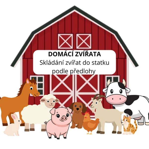 DOMÁCÍ ZVÍŘATA-Skládání zvířátek do statku podle předlohy