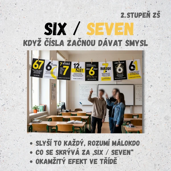 SIX/SEVEN - KDYŽ ČÍSLA ZAČNOU DÁVAT SMYSL