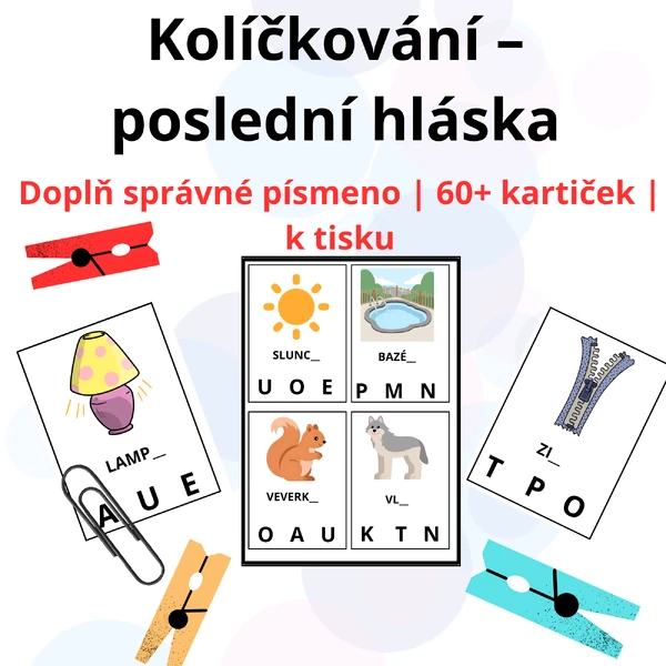 Kolíčkování – poslední hláska | doplň písmeno (60+ kartiček)