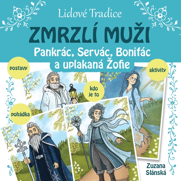 Lidové tradice - Pankrác, Servác, Bonifác a Uplakaná Žofie