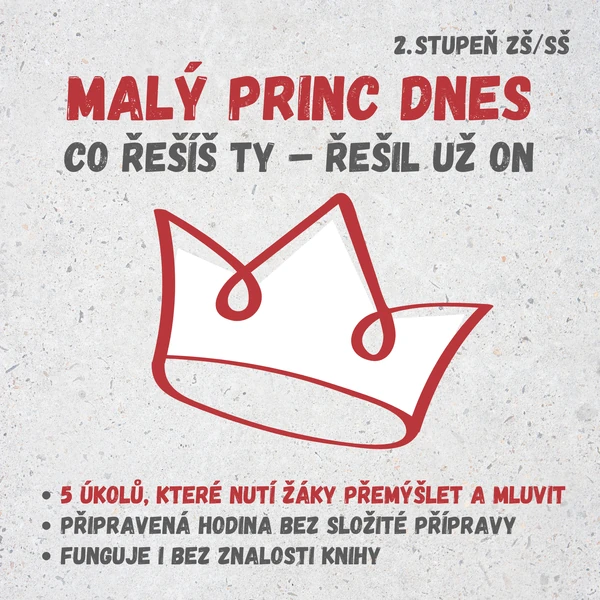 MALÝ PRINC DNES (CO ŘEŠÍŠ TY - ŘEŠIL UŽ ON)