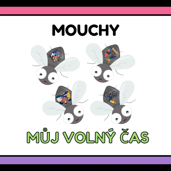 Mouchy - Můj volný čas