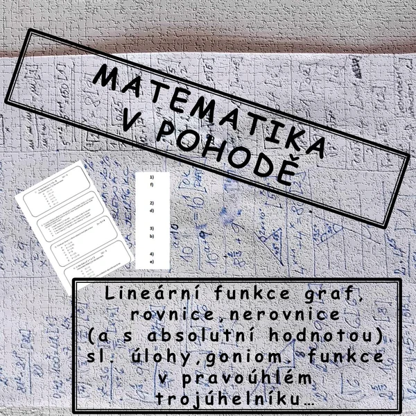 LINEÁRNÍ ZÁVISLOSTI, GONIOMETRICKÉ FUNKCE V PRAVOÚHLÉM TROJÚHELNÍKU