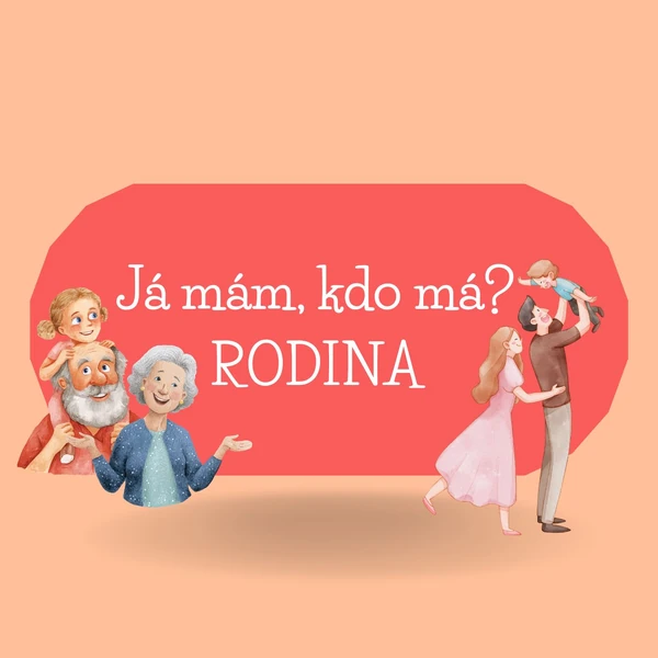 Já mám, kdo má? - rodina