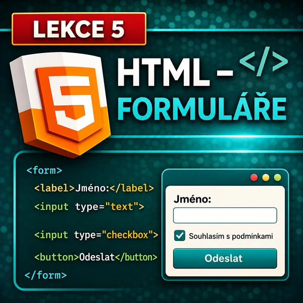 HTML - Formuláře (Lekce 5)