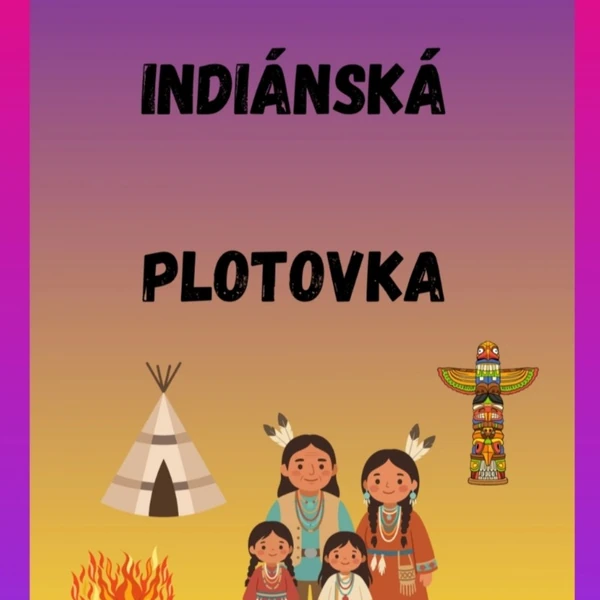 Indiáni - Indiánská plotovka 