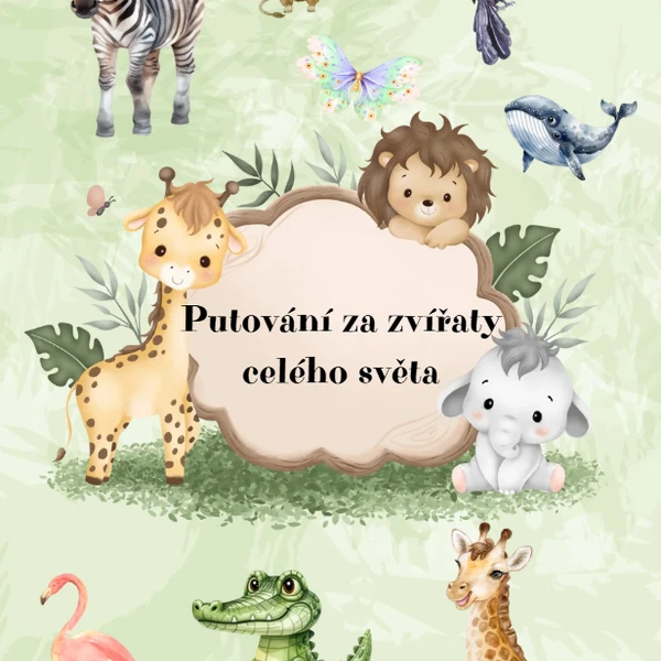 Putování za zvířaty celého světa
