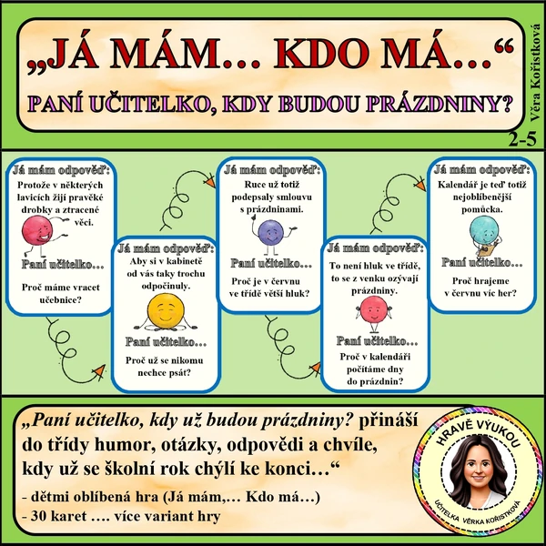 PANÍ UČITELKO, KDY UŽ BUDOU PRÁZDNINY? – HRA „JÁ MÁM…, KDO MÁ…“