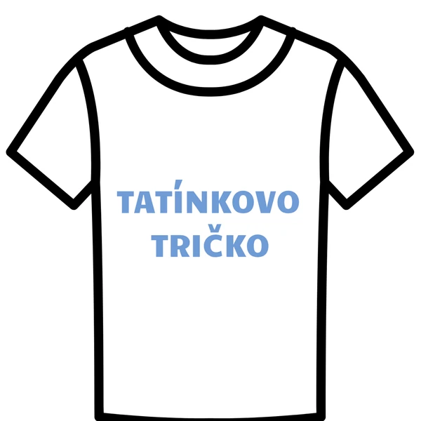 DEN OTCŮ-TATÍNKOVO TRIČKO