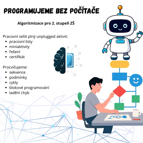 PROGRAMUJEME BEZ POČÍTAČE – Algoritmizace pro 2. stupeň ZŠ