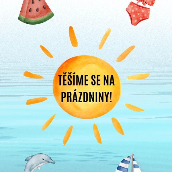 TĚŠÍME SE NA PRÁZDNINY!