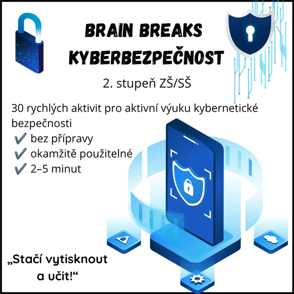BRAIN BREAKS – KYBERBEZPEČNOST (pro 2. stupeň ZŠ a SŠ)
