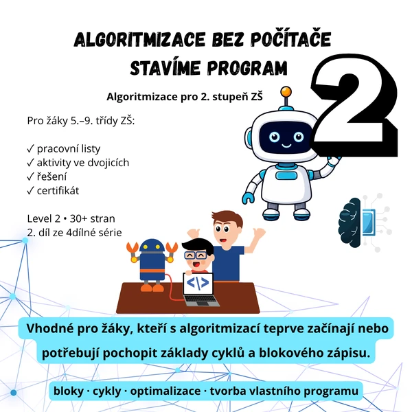 Algoritmizace bez počítače 2 – Stavíme program (Pracovní sešit 2/4)